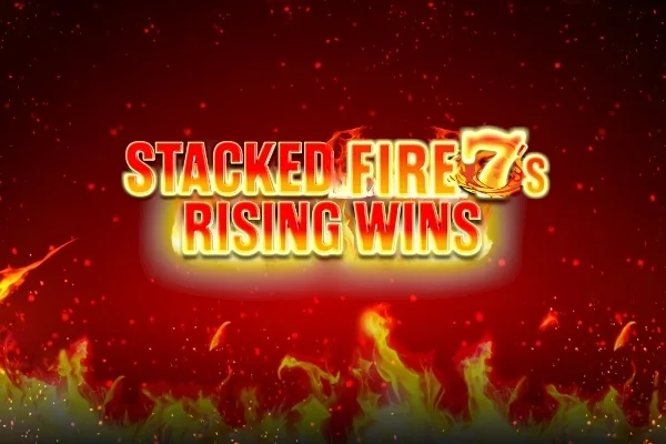 Stacked Fire 7s Rising Wins game artwork