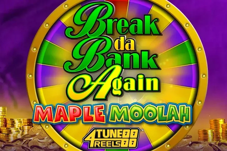 Break Da Bank Again Maple Moolah 4Tune Reels game artwork