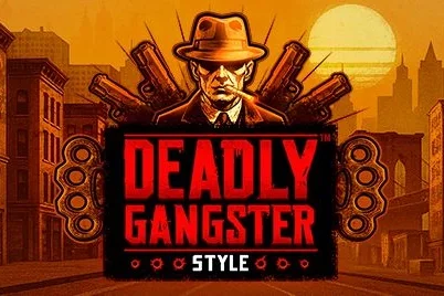 Deadly Gangster Style